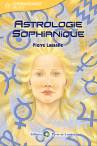 Programme des cours d'Astrologie, Livre de référence : Astrologie Sophianique de Pierre Lassalle aus Eds Terre de Lumière